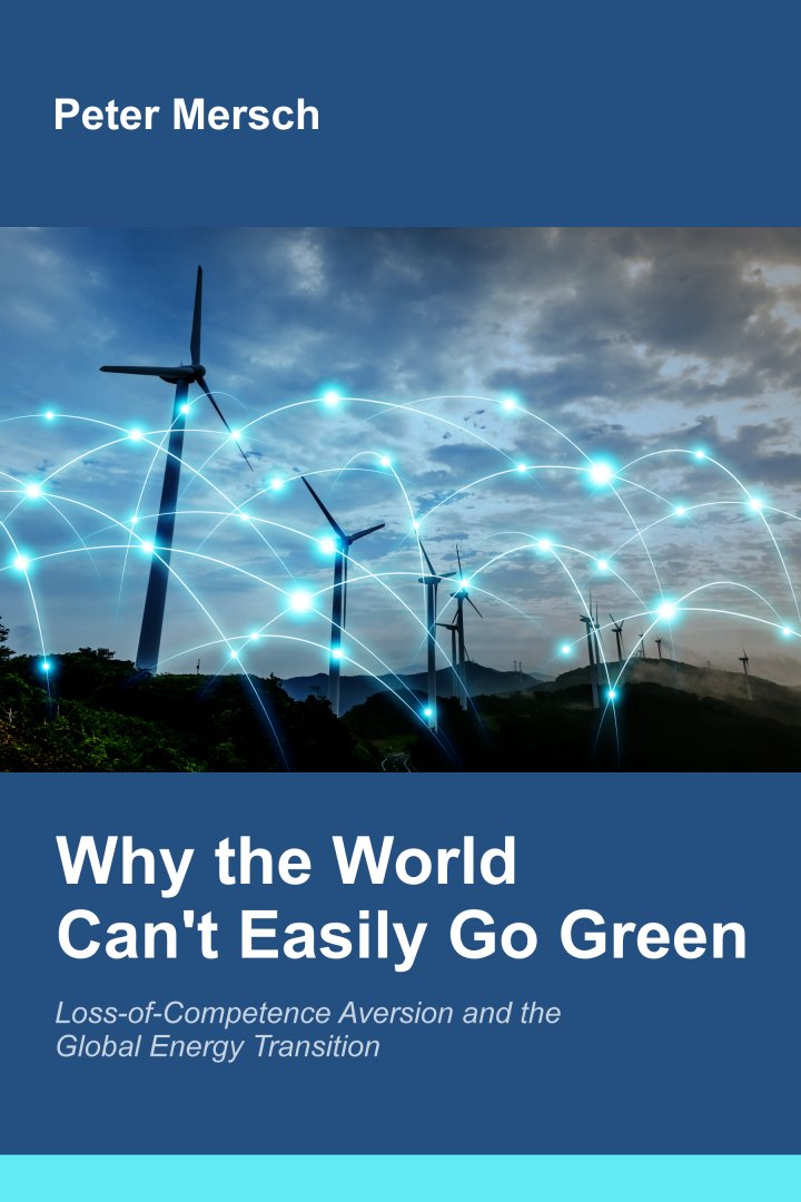 Why the World Can't Easily Go Green: Loss-of-Competence Aversion and the Global Energy Transition
