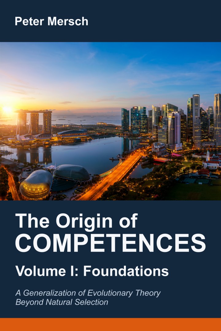 The Origin of Competences I: Foundations. A Generalization of Evolutionary Theory Beyond Natural Selection